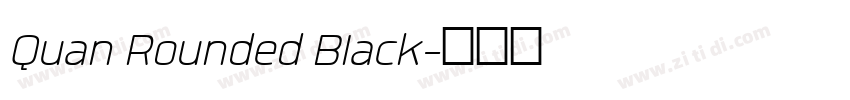 Quan Rounded Black字体转换